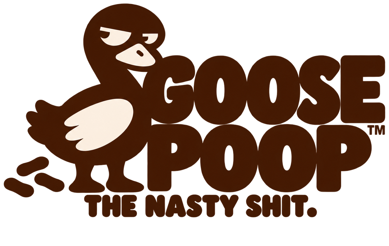 Goose Poop™ — The Nasty Shit.